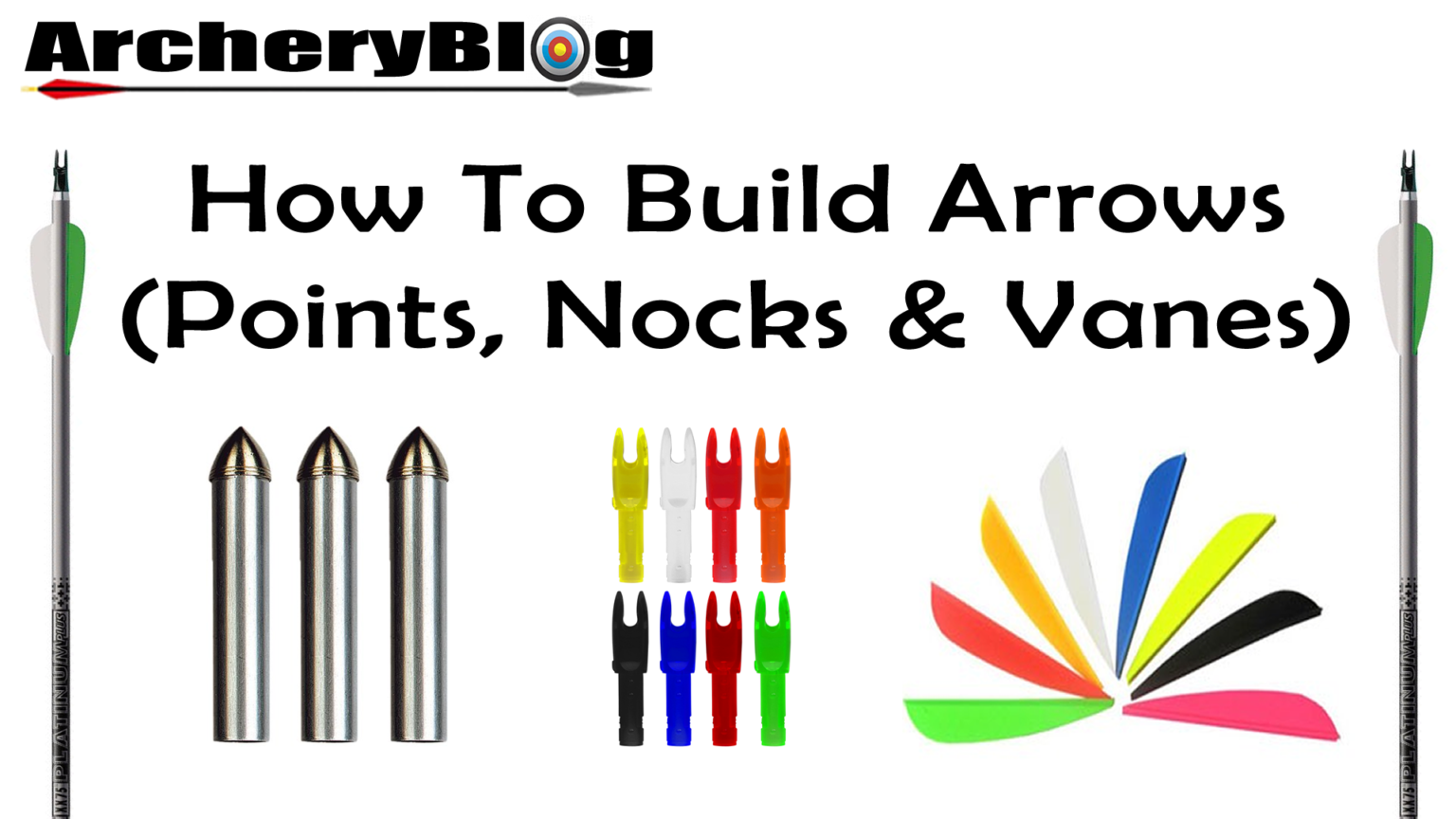 How To Build Arrows Points, Nocks and Vanes