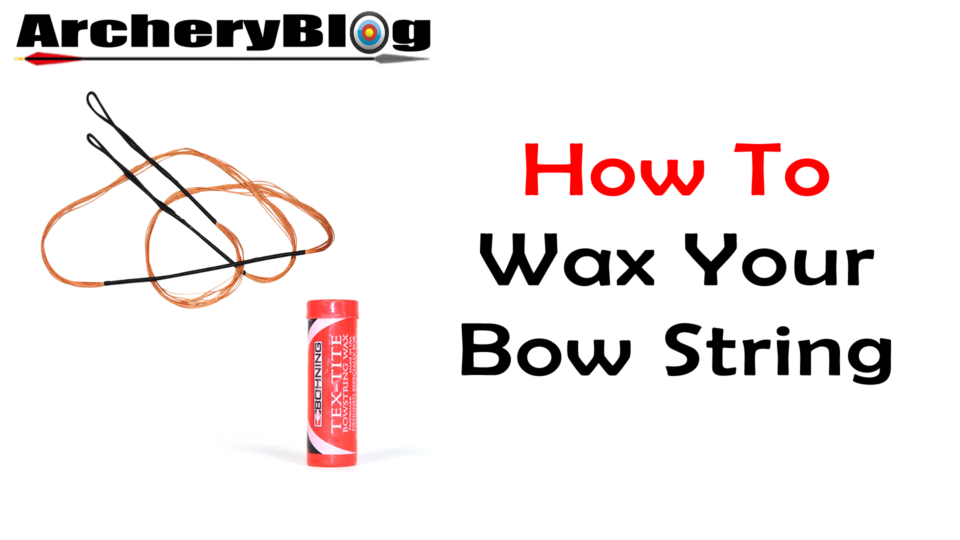 How to Wax a Bow String on your Archery Bow